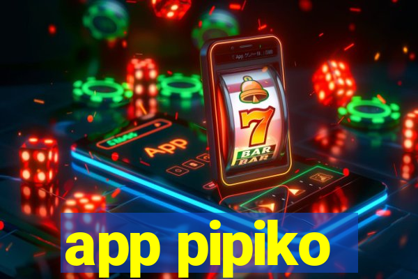 app pipiko